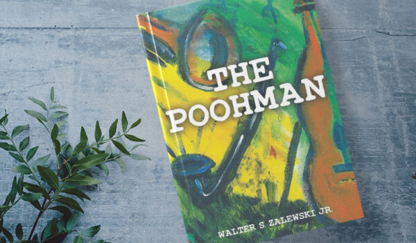 Walter S. Zalewski Jr.’s new book “The Poohman” is an interesting tale of friends who have embarked on different journeys in life and the challenges they have faced